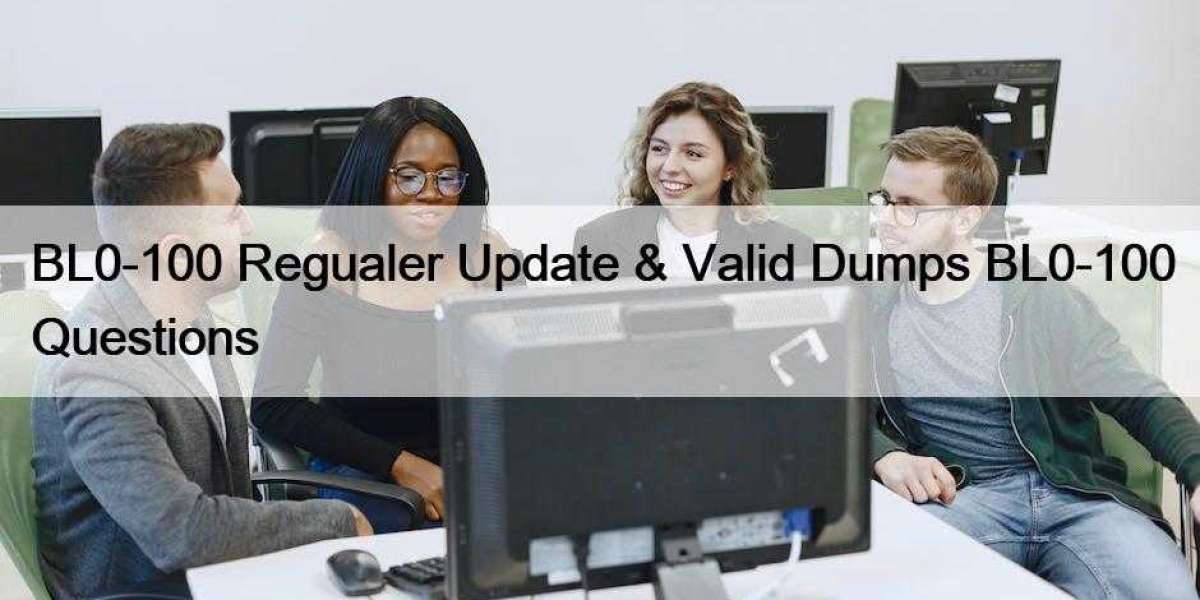 BL0-100 Regualer Update & Valid Dumps BL0-100 Questions