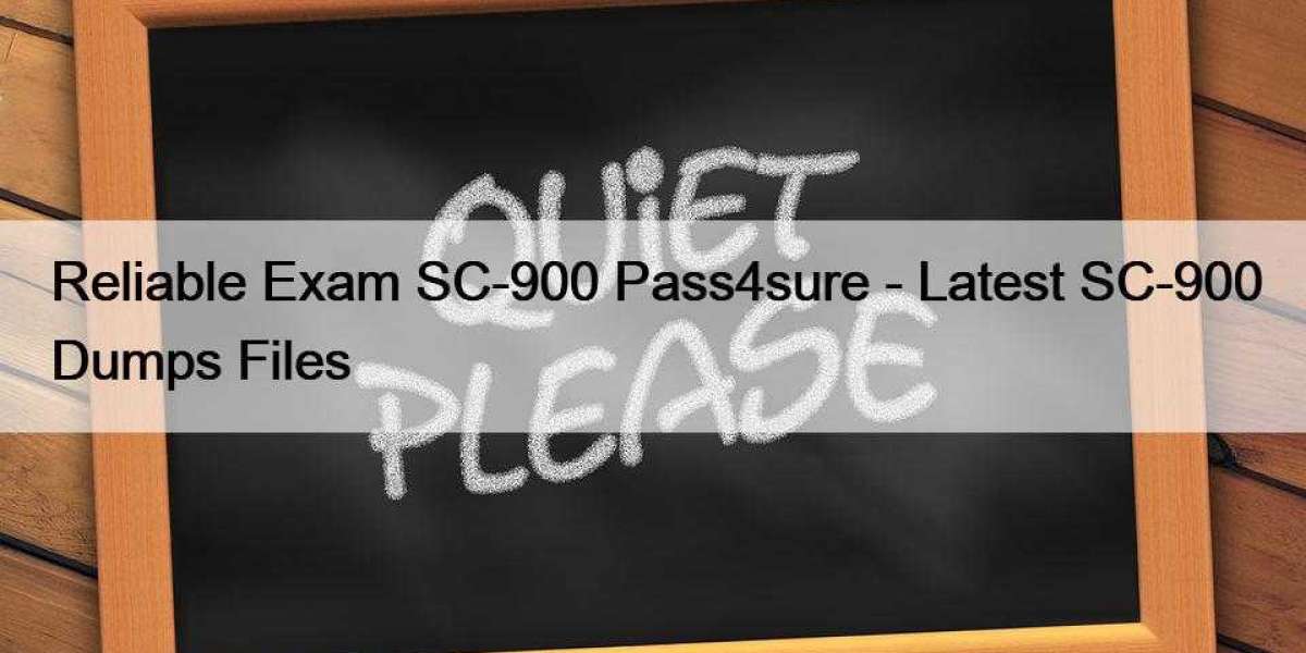 Reliable Exam SC-900 Pass4sure - Latest SC-900 Dumps Files