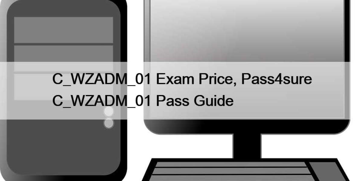 C_WZADM_01 Exam Price, Pass4sure C_WZADM_01 Pass Guide