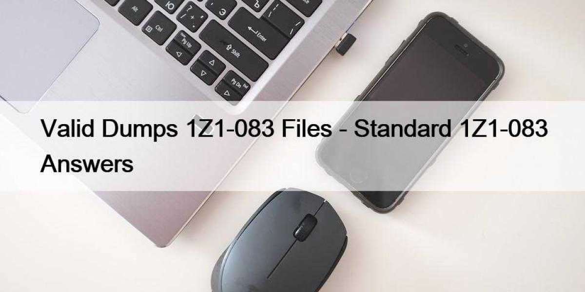 Valid Dumps 1Z1-083 Files - Standard 1Z1-083 Answers