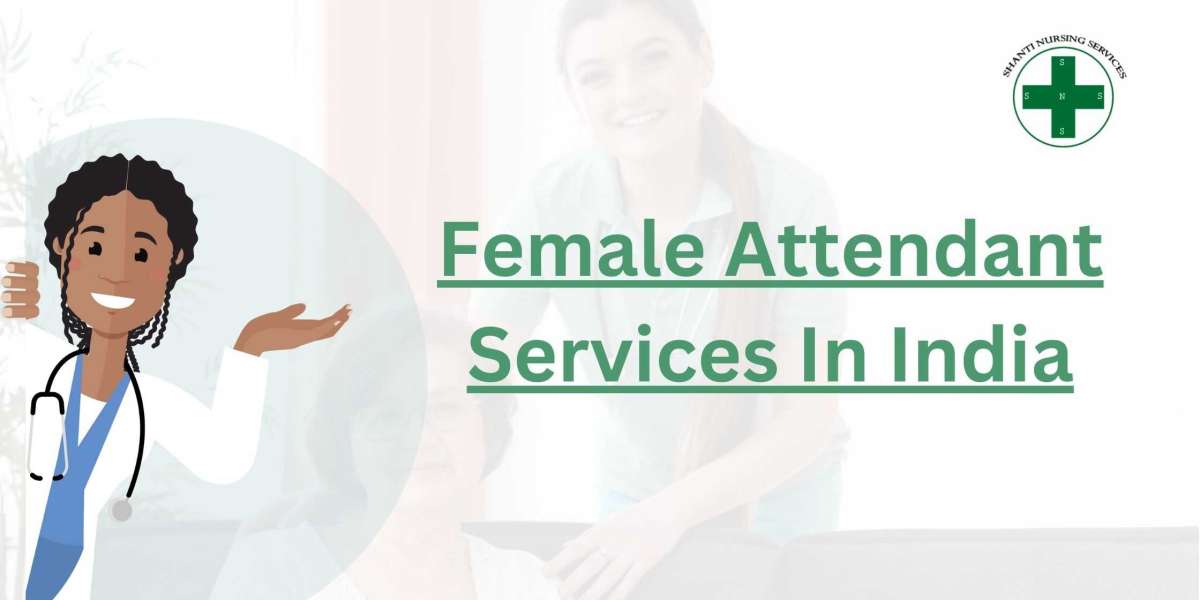Nursing Services in Delhi NCR: Shanti Nursing Services & Female Patient Attendant