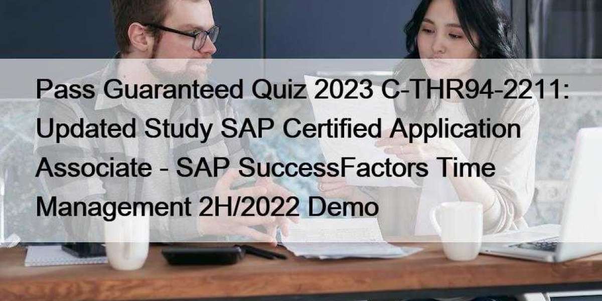 Pass Guaranteed Quiz 2023 C-THR94-2211: Updated Study SAP Certified Application Associate - SAP SuccessFactors Time Mana