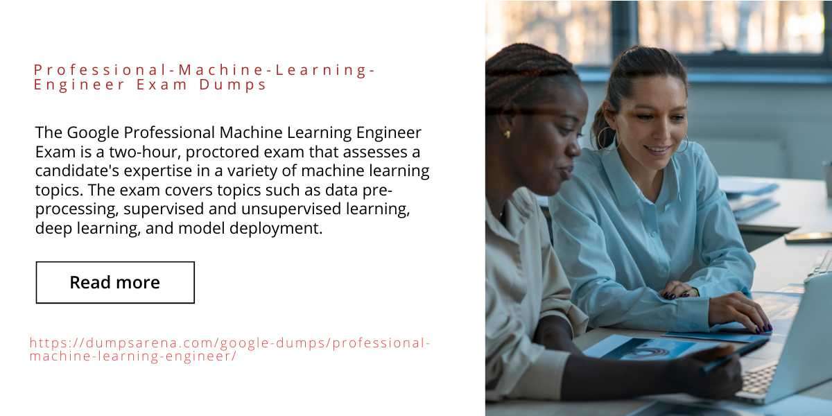 "Ace Your Professional-Machine-Learning-Engineer Exam with the Best Dumps Available"