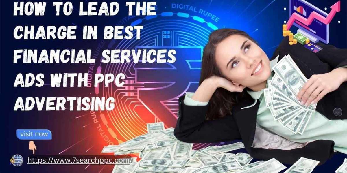 How To Lead The Charge In Best Financial Services Ads With PPC Advertising