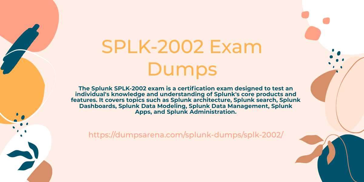 SPLK-2002 Exam Dumps : A Comprehensive Review