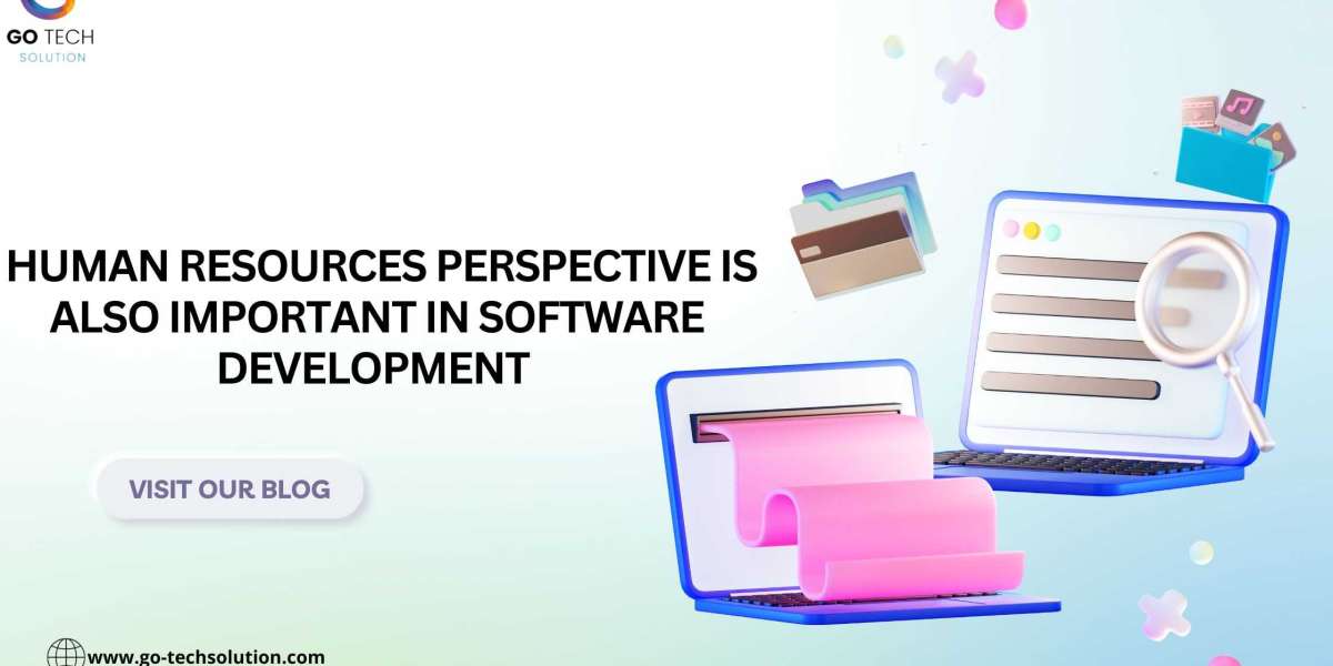 Human resources perspective is also important in software development