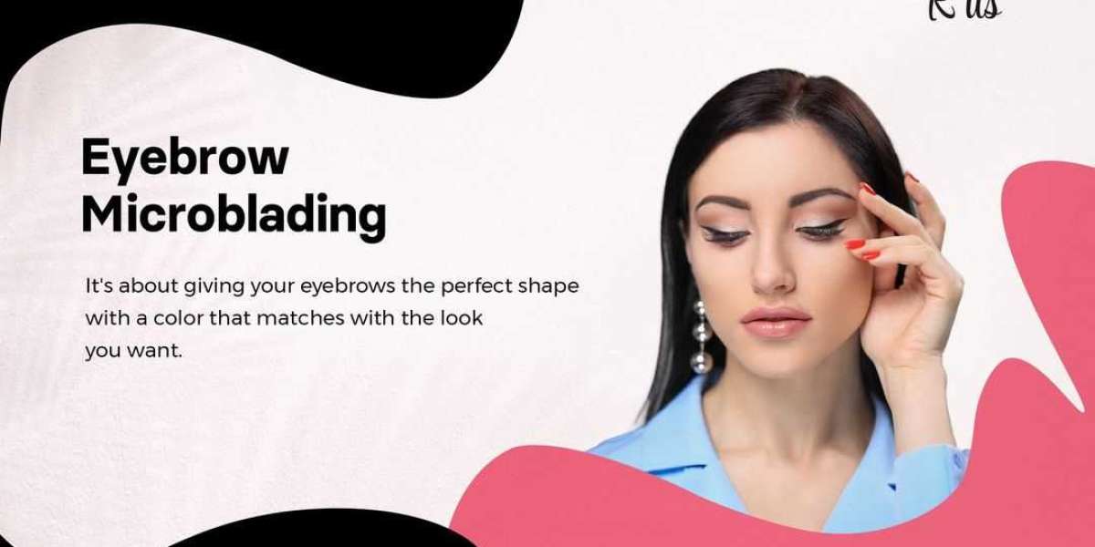 Best Microblading in Las Vegas Get the Perfect Eyebrows You Desire
