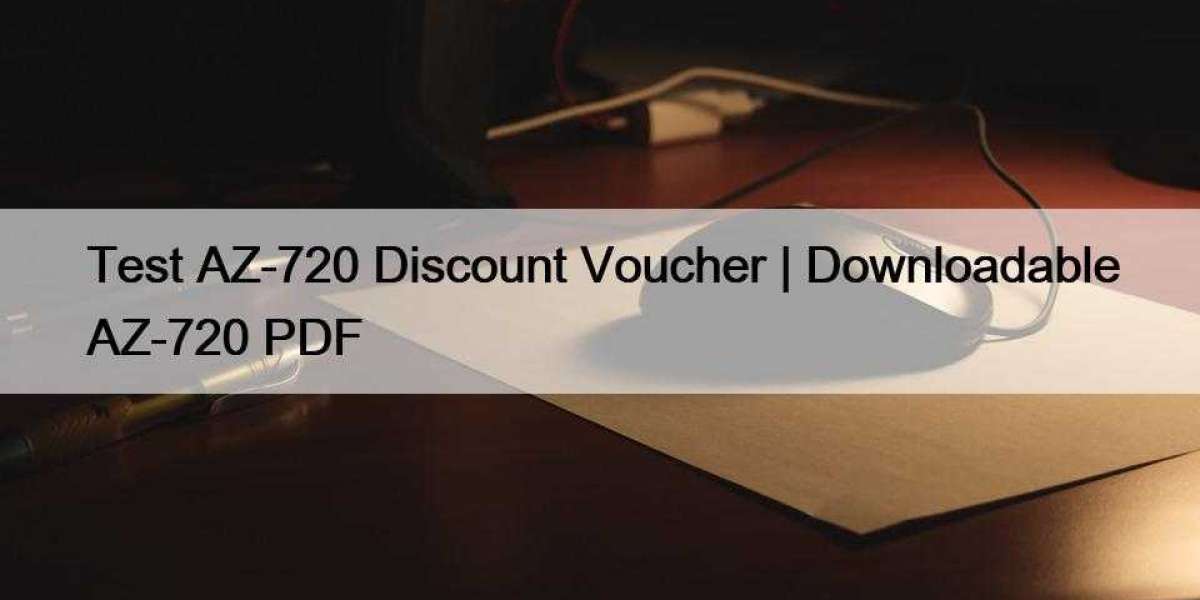 Test AZ-720 Discount Voucher | Downloadable AZ-720 PDF