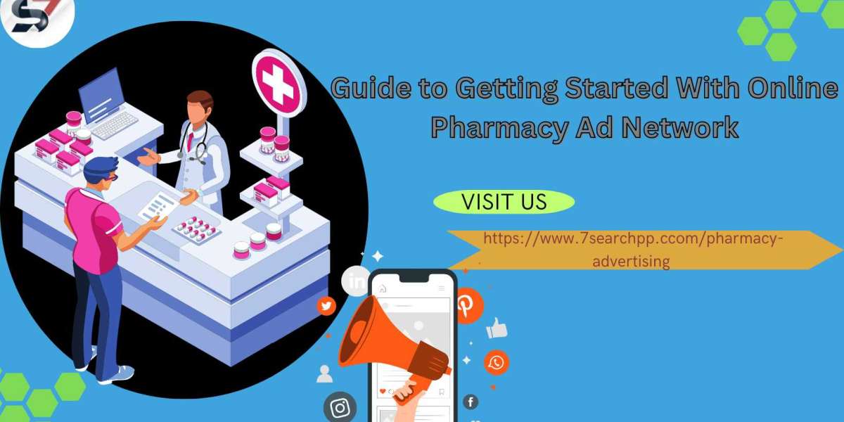 Guide to Getting Started With Online Pharmacy Ad Network