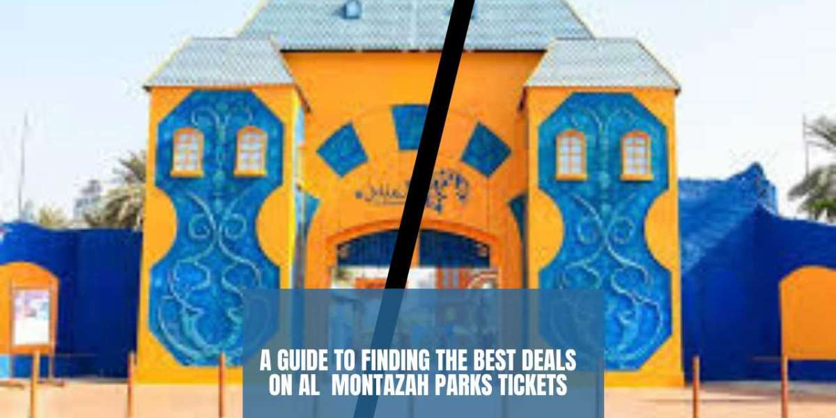 A Guide to Finding the Best Deals on Al  Montazah Parks Tickets