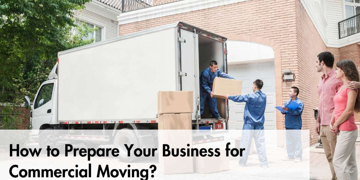 How to Prepare Your Business for Commercial Moving?