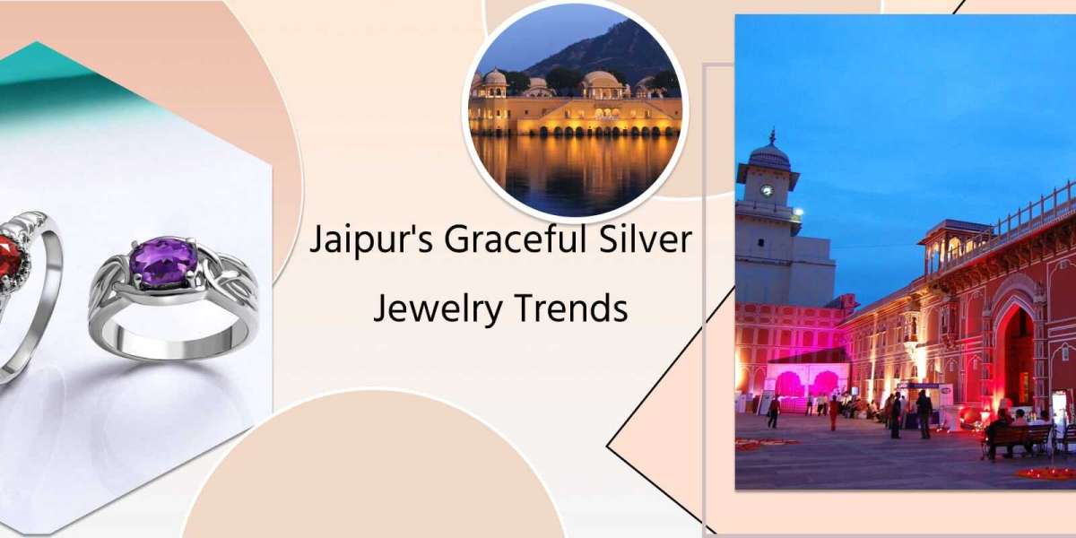 Jaipur's Silver Jewelry - Redefining Grace, Compassion, and Trend