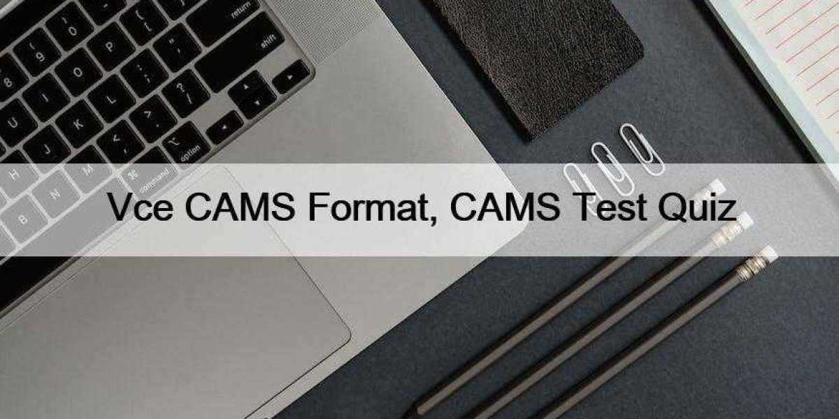Vce CAMS Format, CAMS Test Quiz