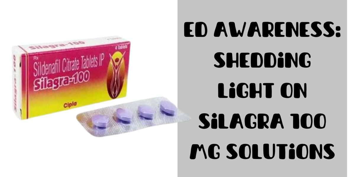 ED Awareness: Shedding Light on Silagra 100 Mg Solutions