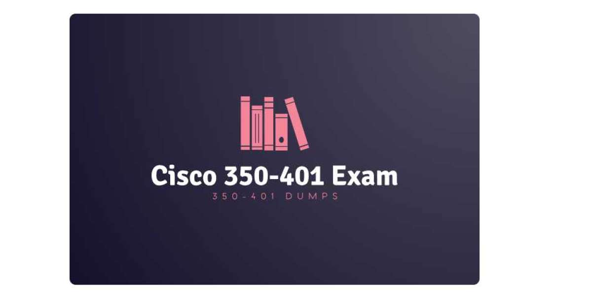 How to Find the Best 350-401 Dumps for Cisco 350-401 Exam