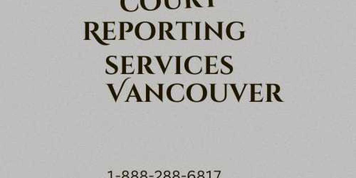 Court Reporting Services in Vancouver: Your Guide to Professional and Reliable Solutions