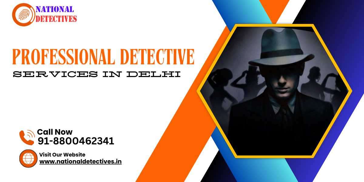 Professional Detective Services in Delhi: Your Key to the Truth