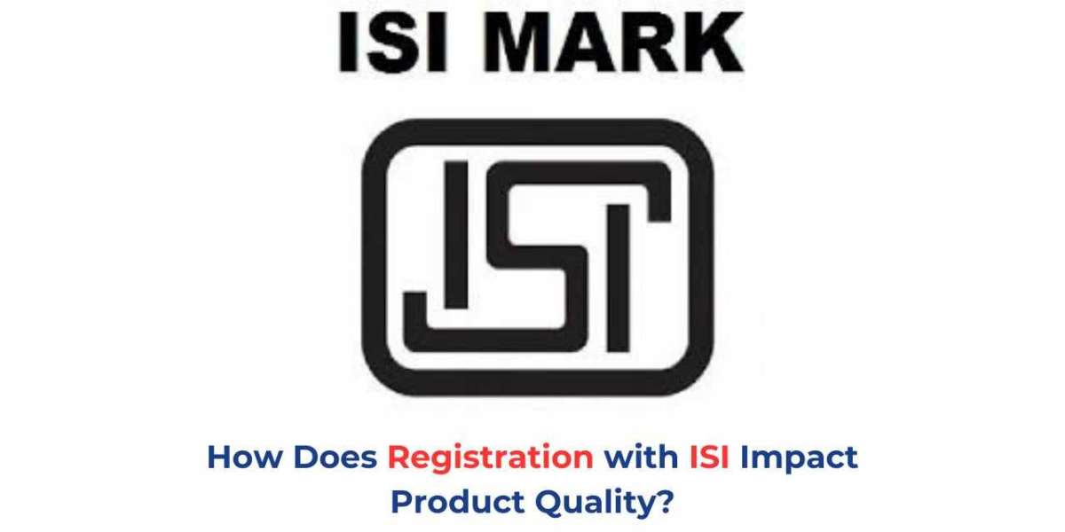 How ISI Mark Certification Impacts Product Quality and Marketability?
