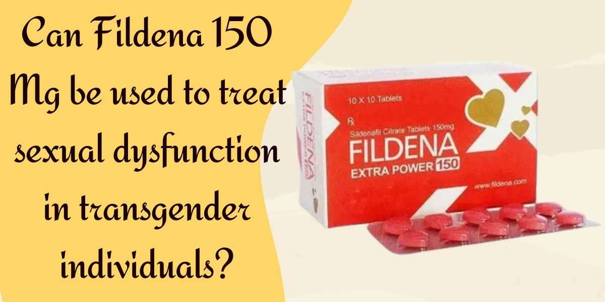 Can Fildena 150 Mg be used to treat sexual dysfunction in transgender individuals?