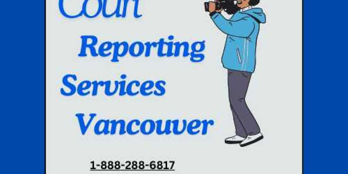 Court Reporting Services in Vancouver: A Comprehensive Guide