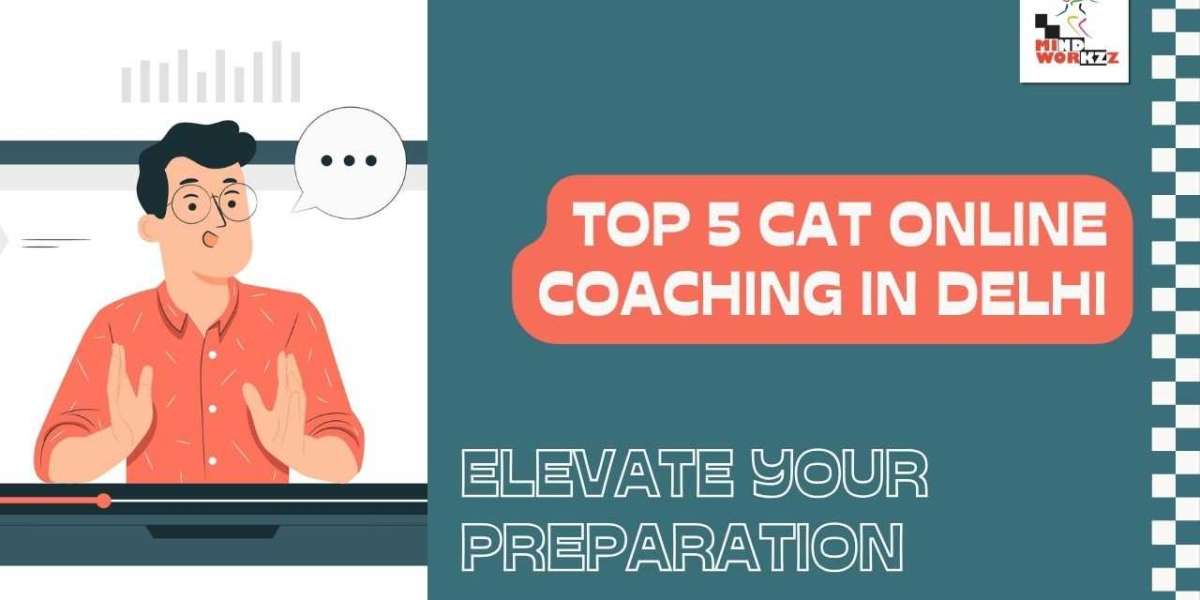 Top 5 CAT Online Coaching in Delhi: Elevate Your Preparation