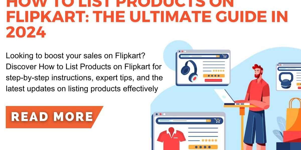 How to List Products on Flipkart: The Ultimate Guide in 2024