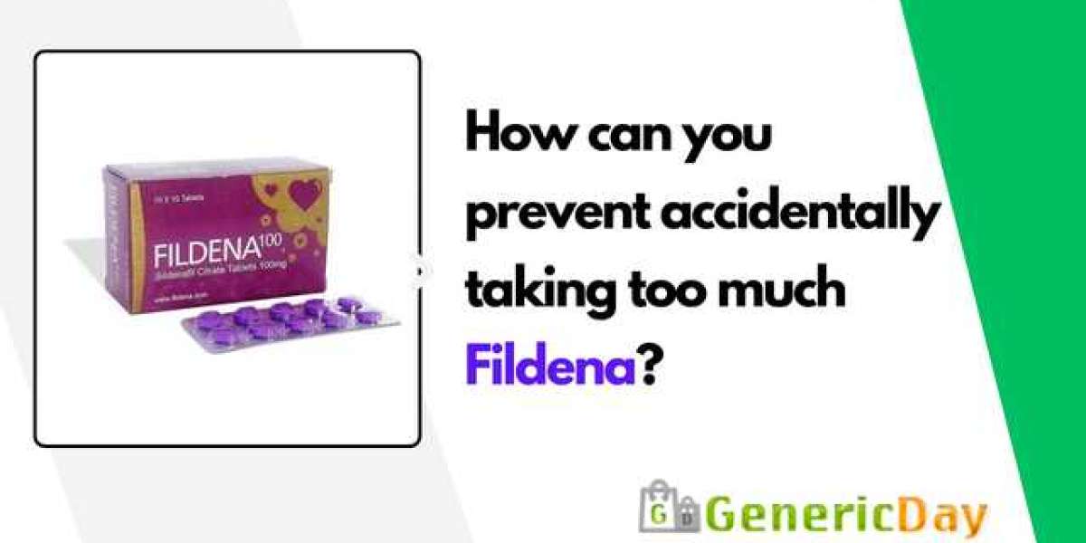 How can you prevent accidentally taking too much Fildena?