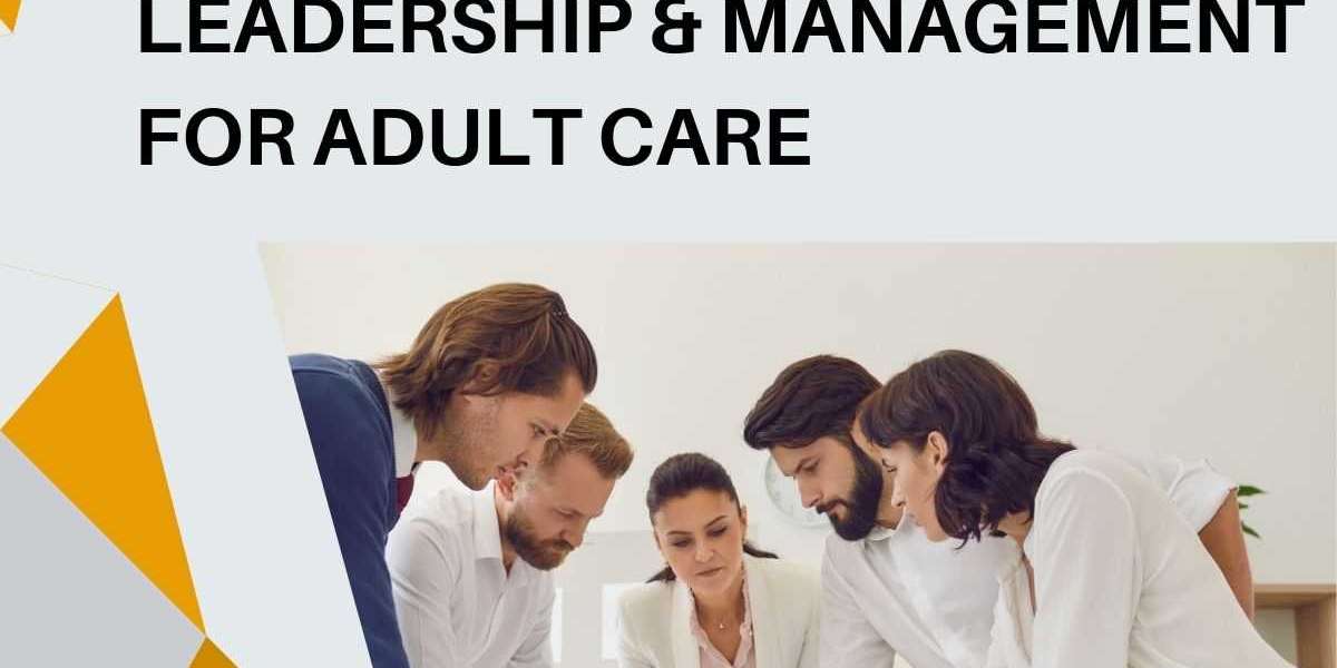 Understanding the NVQ Level 5 Diploma in Leadership & Management for Adult Care