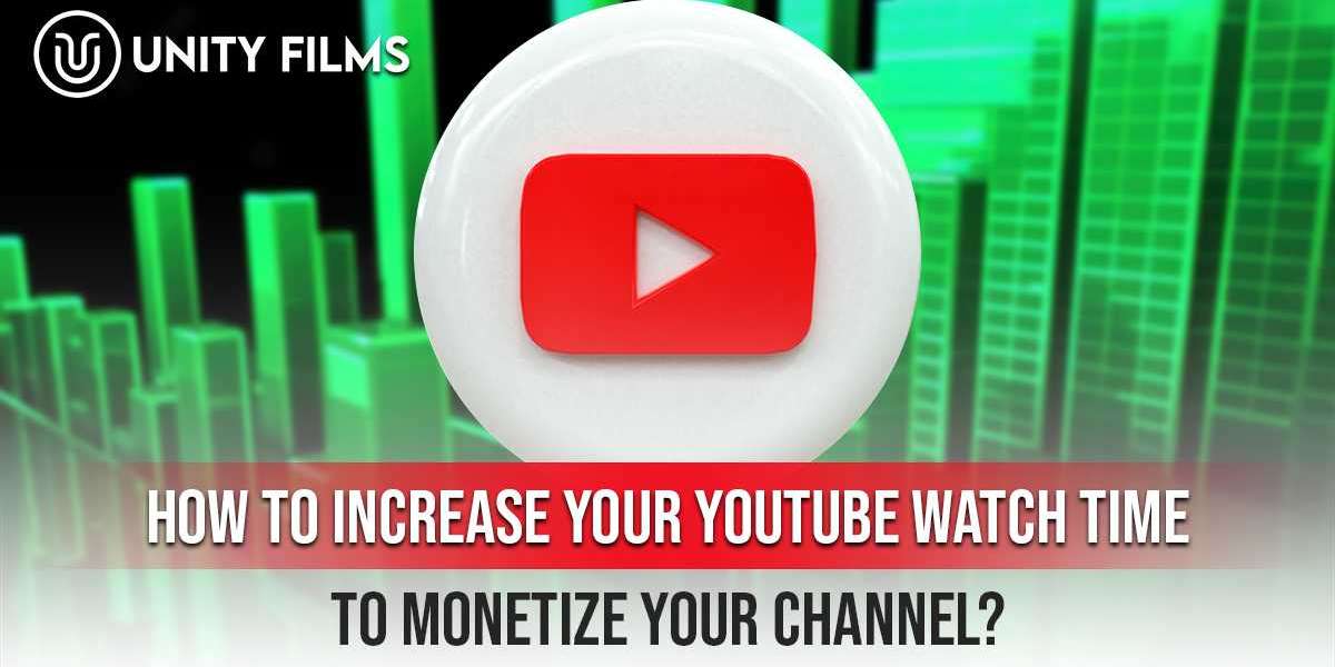 How to Increase Your YouTube Watch Time to Monetize Your Channel