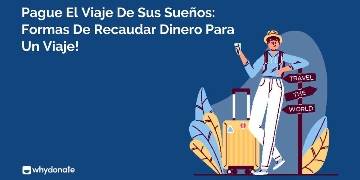 10 formas geniales de recaudar dinero para un viaje