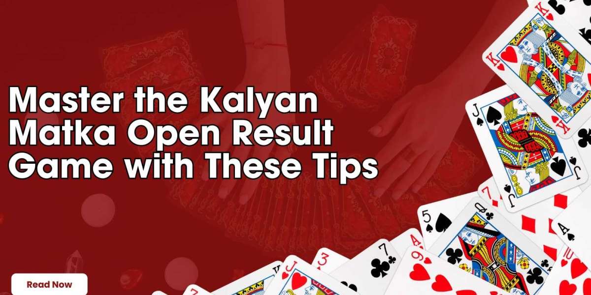 Master the Kalyan Matka Open Result Game with These Tips