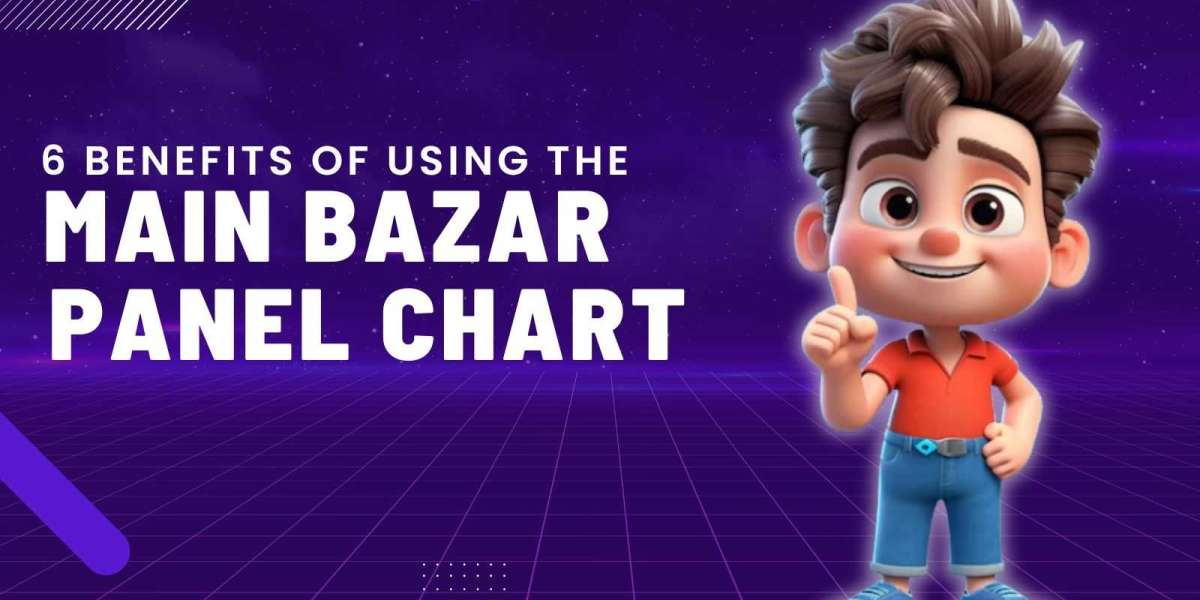 6 Benefits of Using the Main Bazar Panel Chart