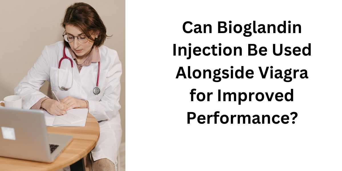 Can Bioglandin Injection Be Used Alongside Viagra for Improved Performance?