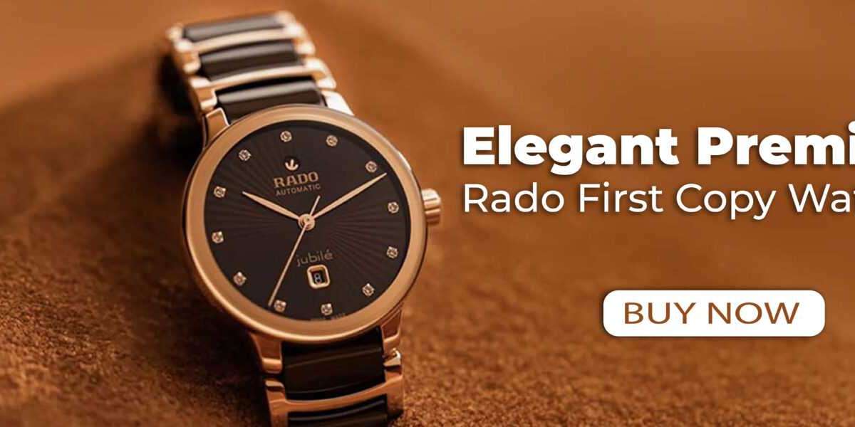 Are Rado copy watches reliable and durable?