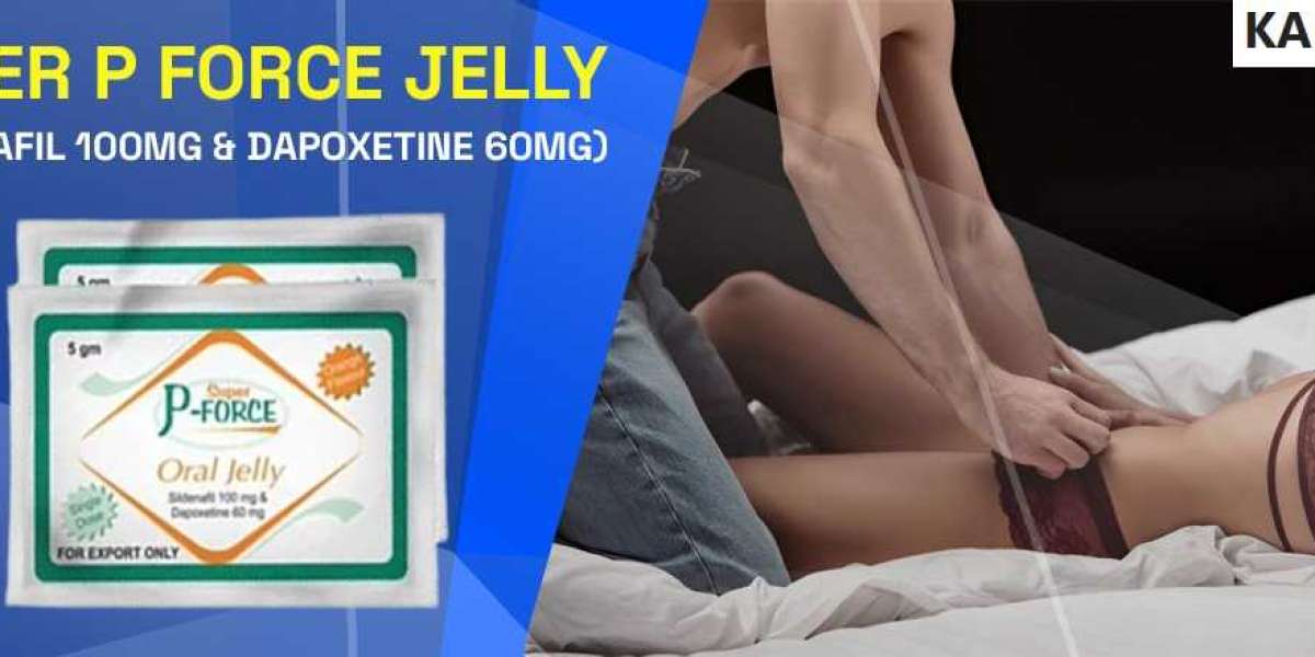 Super P Force Jelly: A Convenient Solution for Men’s Sensual Health