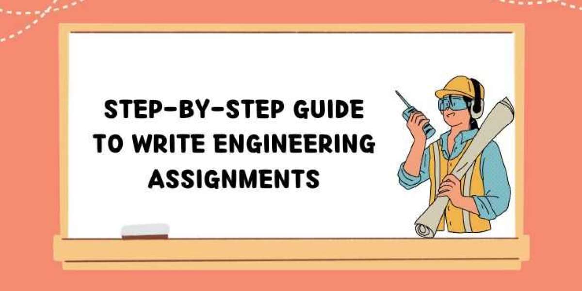 Step-By-Step Guide To Write Engineering Assignments