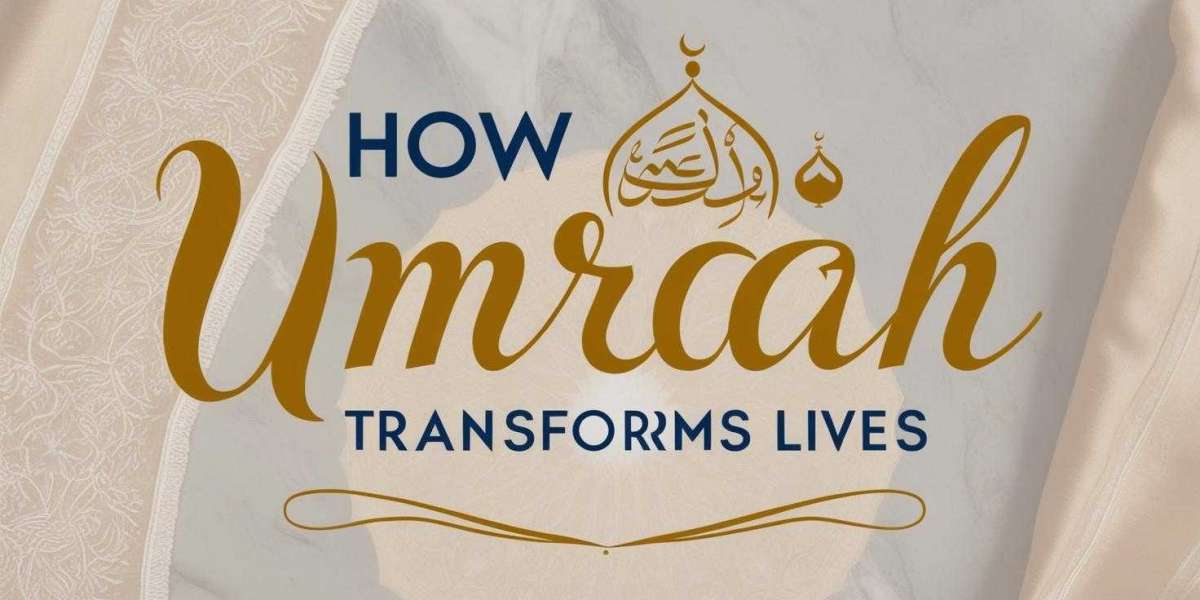 How Umrah Transforms Lives?