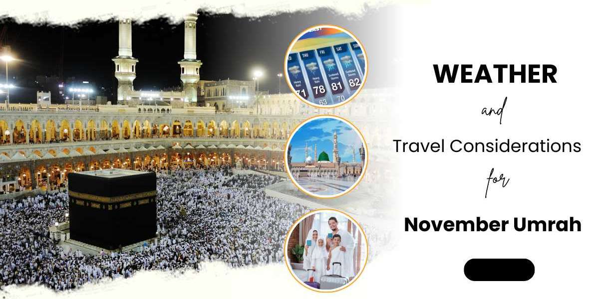 Weather and Travel Considerations for November Umrah