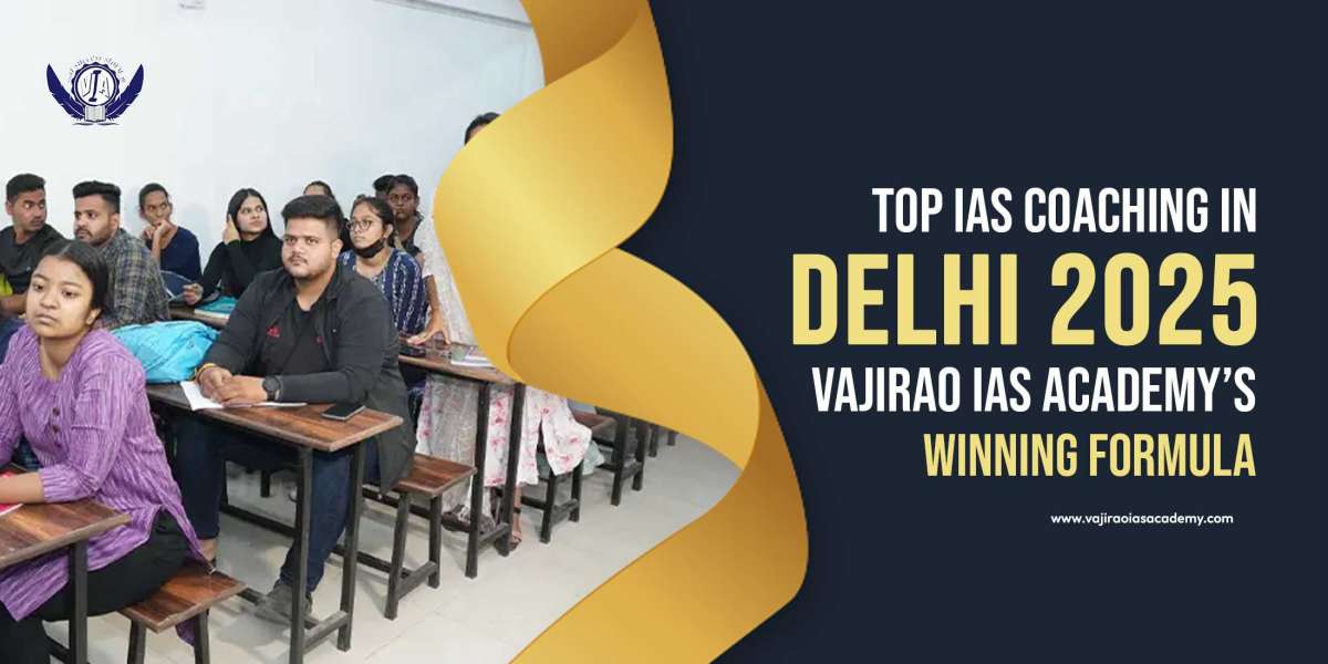 Top IAS Coaching in Delhi 2025: Vajirao IAS Academy’s Winning Formula