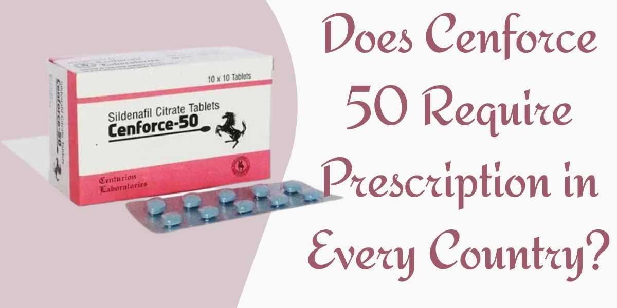 Does Cenforce 50 Require Prescription in Every Country?